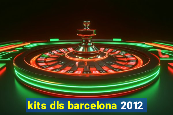 kits dls barcelona 2012
